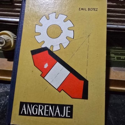 Emil Botez - Angrenaje. Proiectare, prelucrare, control foto