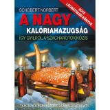 A nagy kal&oacute;riahazugs&aacute;g - Schobert Norbert