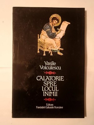Vasile Voiculescu - Călătorie spre locul inimii (poeme religioase) (ed. Radu Voiculescu) foto