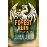Forest of Ruin : Book 3 in the Age of Legends Trilogy
