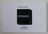 TETRAION de PETRU SOLONARU , 2010 , DEDICATIE *