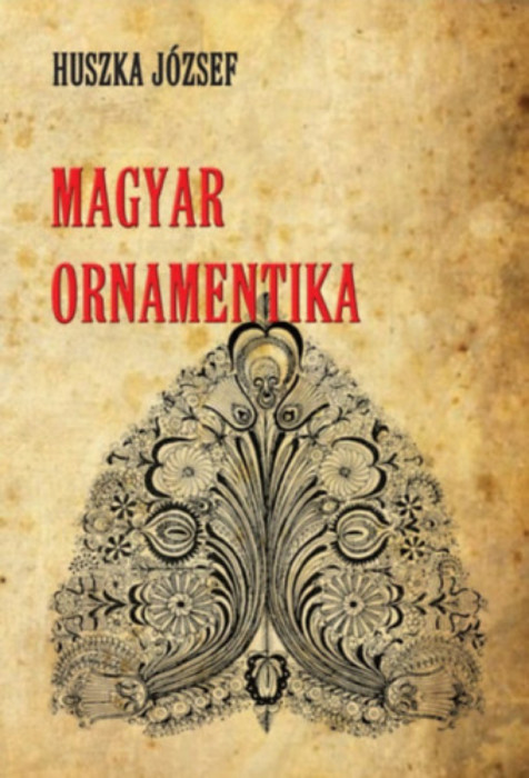 Magyar ornamentika - Huszka J&oacute;zsef