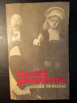 Honor&amp;eacute; de Balzac - Iluzii pierdute foto