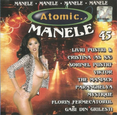 CD Atomic Manele 45, manele: Liviu Pustiu, Costi Ionita, Nicu Paleru foto