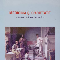 MEDICINA SI SOCIETATE. ESEISTICA MEDICALA-VALERIU LUPU, VASILE V. LUPU