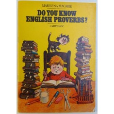 DO YOU KNOW ENGLISH PROVERBS?/ STITI PROVERBELE ENGLEZESTI? de MARILENA MACARIE