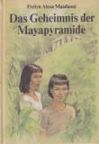 Evelyn Aissa Maadaoui - Das Geheimnis der Mayapyramide