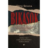 Bik&aacute;sok - Avagy egy csal&aacute;dt&ouml;rt&eacute;net k&ouml;r&uuml;l&iacute;r&aacute;sa - Borb&eacute;ly Szil&aacute;rd autofikci&oacute;s pr&oacute;z&aacute;ja egy t&aacute;voli rokonnal folytatott levelez&eacute;s t&uuml;kr&eacute;ben - T&oacute;th Szilvia