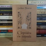 SERBAN FOARTA - CLEPSIDRA CU ZAPADA , POLIROM , 2003 *