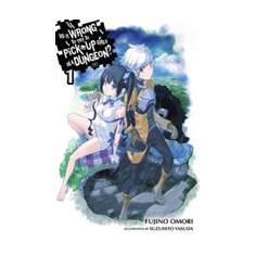 Is It Wrong to Try to Pick Up Girls in a Dungeon?, Vol. 1 (light novel) | Fujino Omori