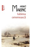 Cumpara ieftin Iubirea Omeneasca Top 10+ Nr 385, Andrei Makine - Editura Polirom