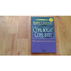COPIL BOGAT, COPIL ISTET - ROBERT KIYOSAKI- SHARON L. LECHTER
