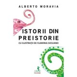 Cumpara ieftin Istorii din preistorie/Alberto Moravia
