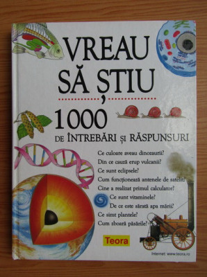 Vreau sa stiu. 1000 de intrebari si raspunsuri (2003, editie cartonata) foto