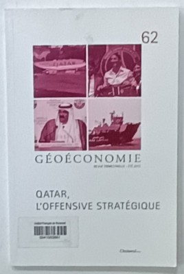 GEOECONOMIE , REVUE TRIMESTRIELLE , SUBJET : QATAR , L &amp;#039;OFFENSIVE STRATEGIQUE , no. 62 , 2012 foto