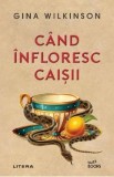 Cand infloresc caisii - Gina Wilkinson, 2021