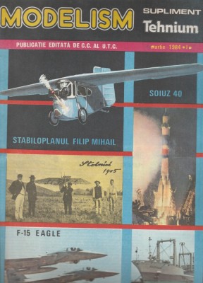 Revista Modelism - Supliment Tehnium, An 1, nr. 1 / 1984 Stabiloplanul Filip Mihail - F-15 Eagle - Planorul Stolnici - Soiuz 40 - Dumitru Prunariu foto