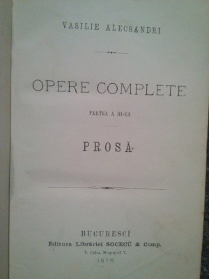 Vasile Alecsandri - Opere complete. Prosa, partea a III-a (1876) foto