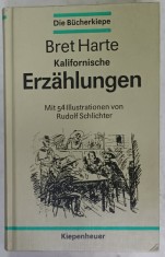 KALIFORNISCHE ERZAHLUNGEN ( POVESTIRI DIN CALIFORNIA ) von BRET HARTE , TEXT IN LIMBA GERMANA , 54 illustrationene von RUDOLF SCHLICHTER , 1988