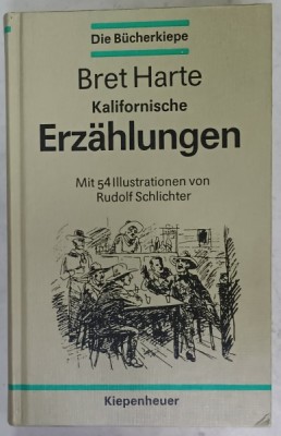 KALIFORNISCHE ERZAHLUNGEN ( POVESTIRI DIN CALIFORNIA ) von BRET HARTE , TEXT IN LIMBA GERMANA , 54 illustrationene von RUDOLF SCHLICHTER , 1988 foto