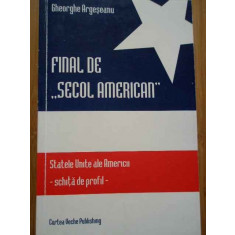 Final De &quot;secol American&quot; - Gheorghe Argeseanu ,285916