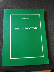 Medicina : Micul doctor, 375 pagini, A. Vogel, 2006 foto