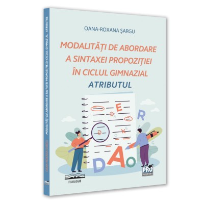Modalitati de abordare a sintaxei propozitiei in ciclul gimnazial. Atributul, Oana-Roxana Sargu foto