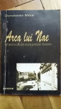 Arca lui Nae (Generatia 1927: Eliade, Ionescu, Cioran, Bernea, Noica, Tutea..)
