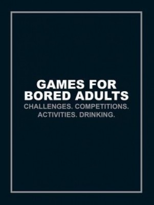 Games for Bored Adults: Challenges. Competitions. Activities. Drinking. foto