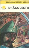 Draculestii Georgiana Viorica Rogoz - Editura Albatros 1977 Literatura Romana Clasic Romane Celebre Carte Veche Editie Colectie