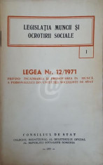 Legislatia muncii si ocrotirii sociale. Legea nr. 12 / 1971 foto