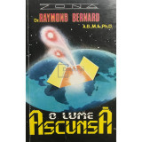 Raymond Bernard - O lume ascunsă (editia 1993)
