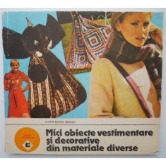 Mici obiecte vestimentare si decorative din materiale diverse &ndash; Liana-Elena Neagu