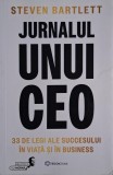 Jurnalul unui CEO. 33 de legi ale succesului in viata si in business &ndash; Steven Bartlett