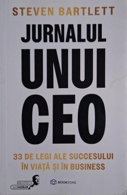 Jurnalul unui CEO. 33 de legi ale succesului in viata si in business &amp;ndash; Steven Bartlett foto