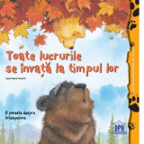 Toate lucrurile se invata la timpul lor. O poveste despre intelepciune - Daniel Howarth, Heidi Howarth