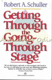 Getting Through The Going-Through Stage - Robert A. Schuller