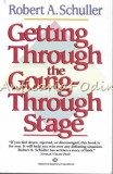 Getting Through The Going-Through Stage - Robert A. Schuller, Ballantine Books, Psihologie, Dezvoltare Personala, 198 pagini