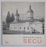 MANASTIREA SECU , MONUMENTE ISTORICE , MIC INDREPTAR de STEFAN BALS , 1966