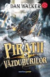 Cumpara ieftin Piratii Vazduhurilor, Dan Walker - Editura Corint