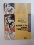 SEXUALITATEA UMANA SI SANATATEA de CONSTANTIN PARVU , MARIA CERNAT , PETRE SIMION , 2000