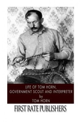 Life of Tom Horn, Government Scout and Interpreter foto