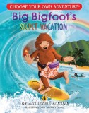 Big Bigfoot&#039;s Secret Vacation (Choose Your Own Adventure - Dragonlark)