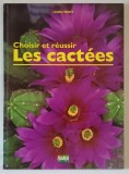 CHOISIR ET REUSSIR LES CACTEES par LAURA FRONTY , illustre par SYLVIA FROLI , 1995