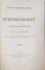 Dictionar geografic al Judetului Gorjiu de Colonelul I. Vasiliu-Nasturel - Bucuresti, 1892 foto