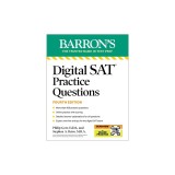 Digital SAT Practice Questions, Fourth Edition: More Than 800 Questions for Digital SAT Prep 2025 + Tips + Online Practice