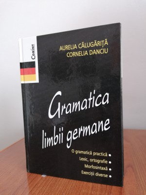 Aurelia Călugăriță/Cornelia Danciu, Gramatica limbii germane, ediție cartonată foto
