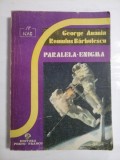 Cumpara ieftin PARALELA-ENIGMA - George Anania &amp; Romulus Barbulescu