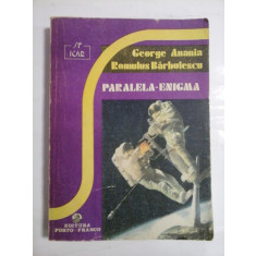 PARALELA-ENIGMA - George Anania &amp; Romulus Barbulescu