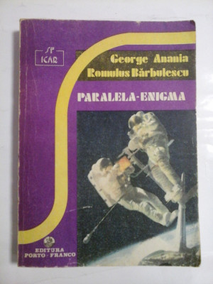 PARALELA-ENIGMA - George Anania &amp;amp; Romulus Barbulescu foto